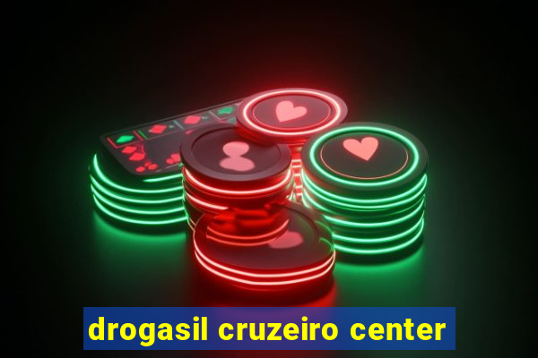 drogasil cruzeiro center